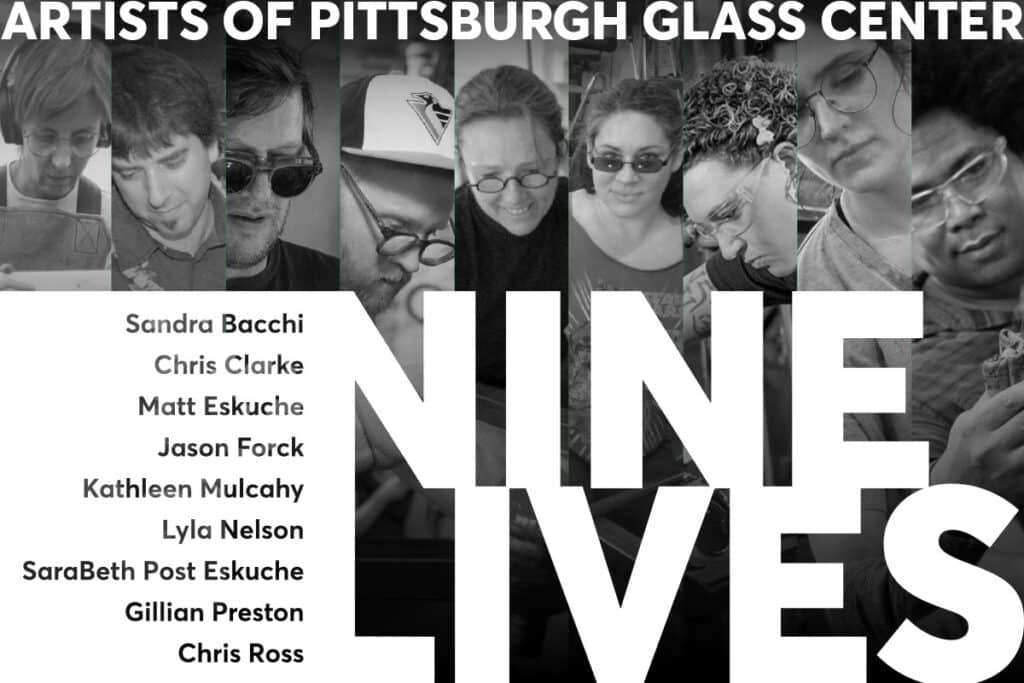 Artist of Pittsburgh Glass Center: Nine Lives